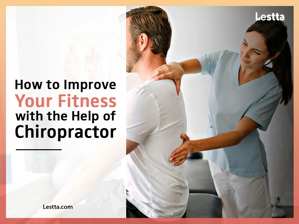 How to Improve Your Fitness with the Help of Chiropractor