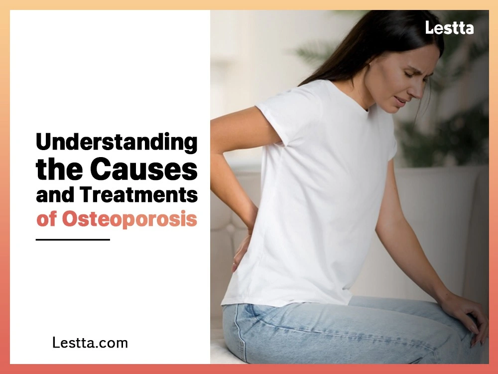 Understanding the Causes and Treatments for Osteoporosis