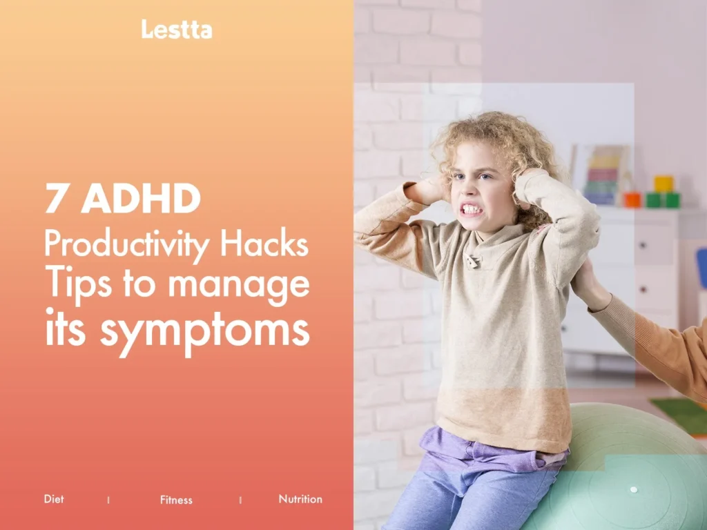 7 ADHD Productivity Hacks: Tips to manage its symptoms