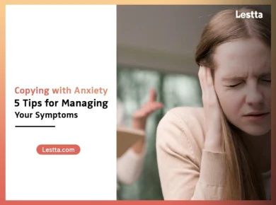 Copying with Anxiety, 5 Tips for Managing Your Symptoms