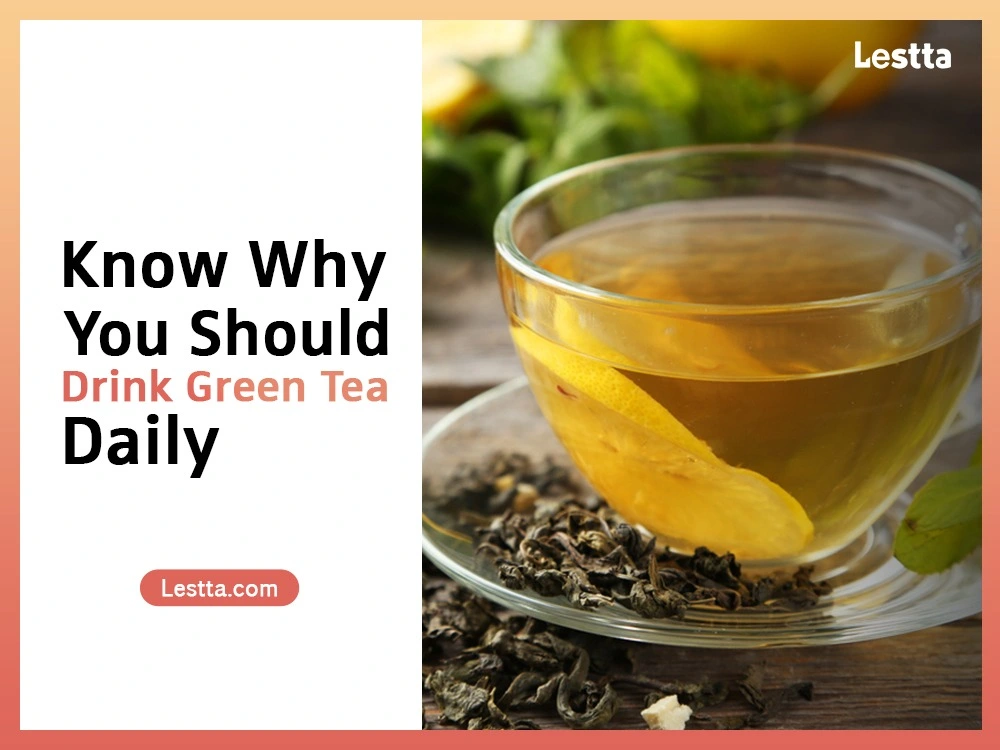 Know Why You Should Drink Green Tea Daily