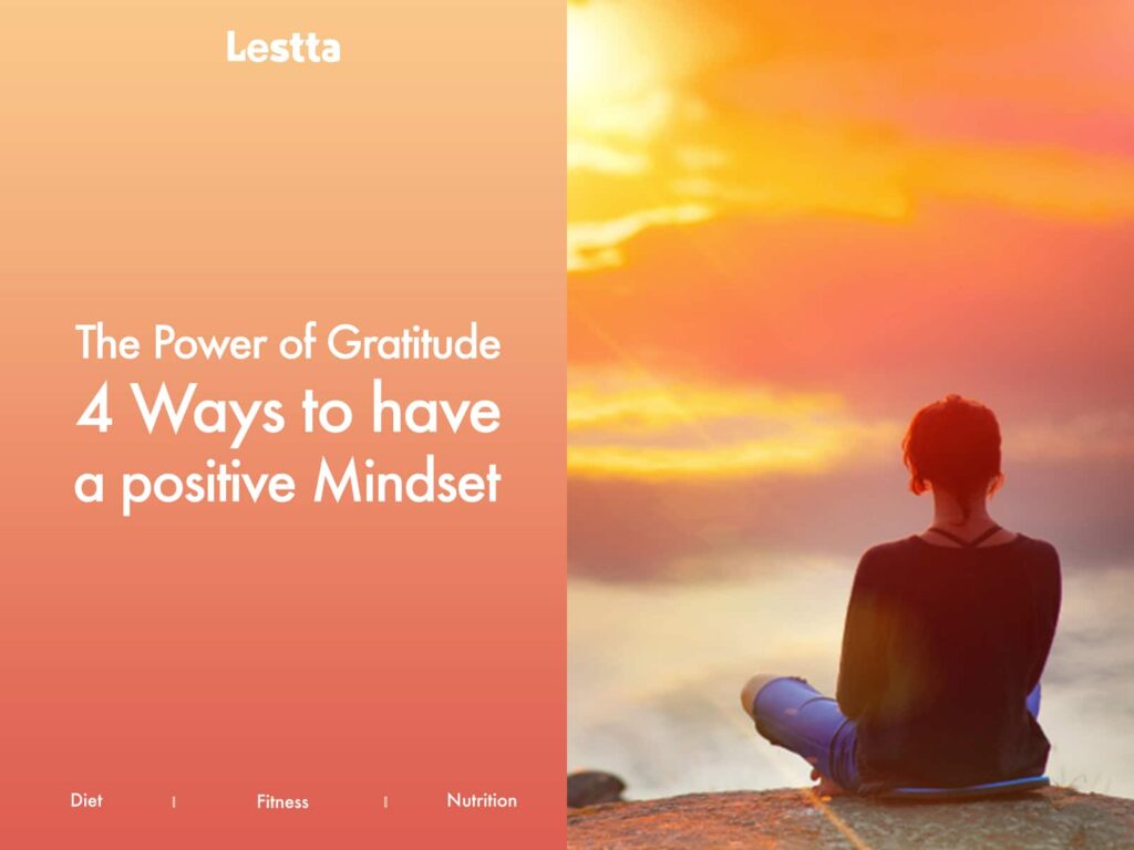The Power of Gratitude: 4 Ways to Have A Positive Mindset