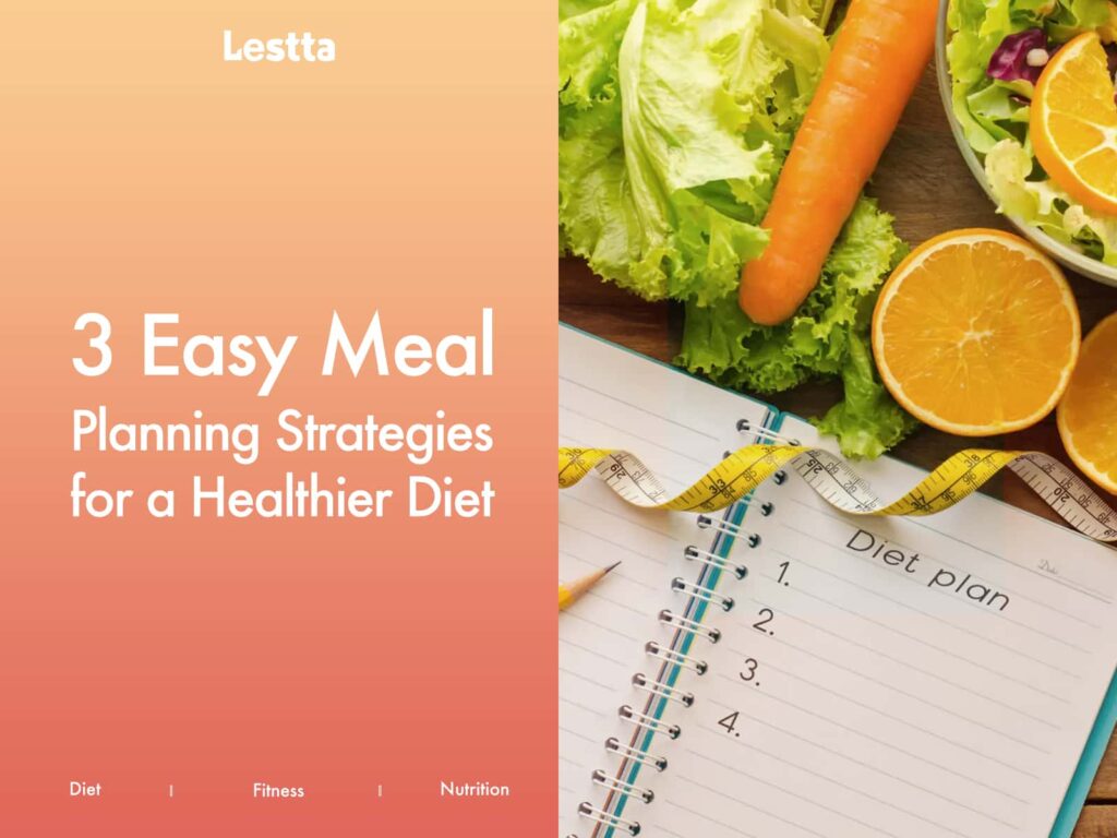 3 Easy Meal Planning Strategies for a Healthier Diet 
