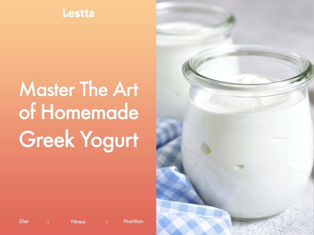 Master The Art of Home Made Greek Yogurt 