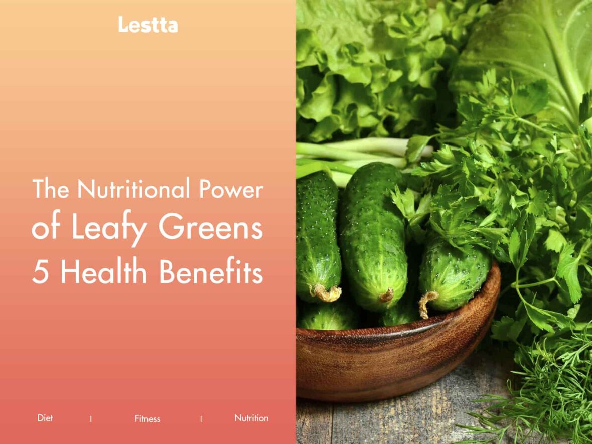 The Nutritional Power of Leafy Greens 5 Health Benefits Lestta