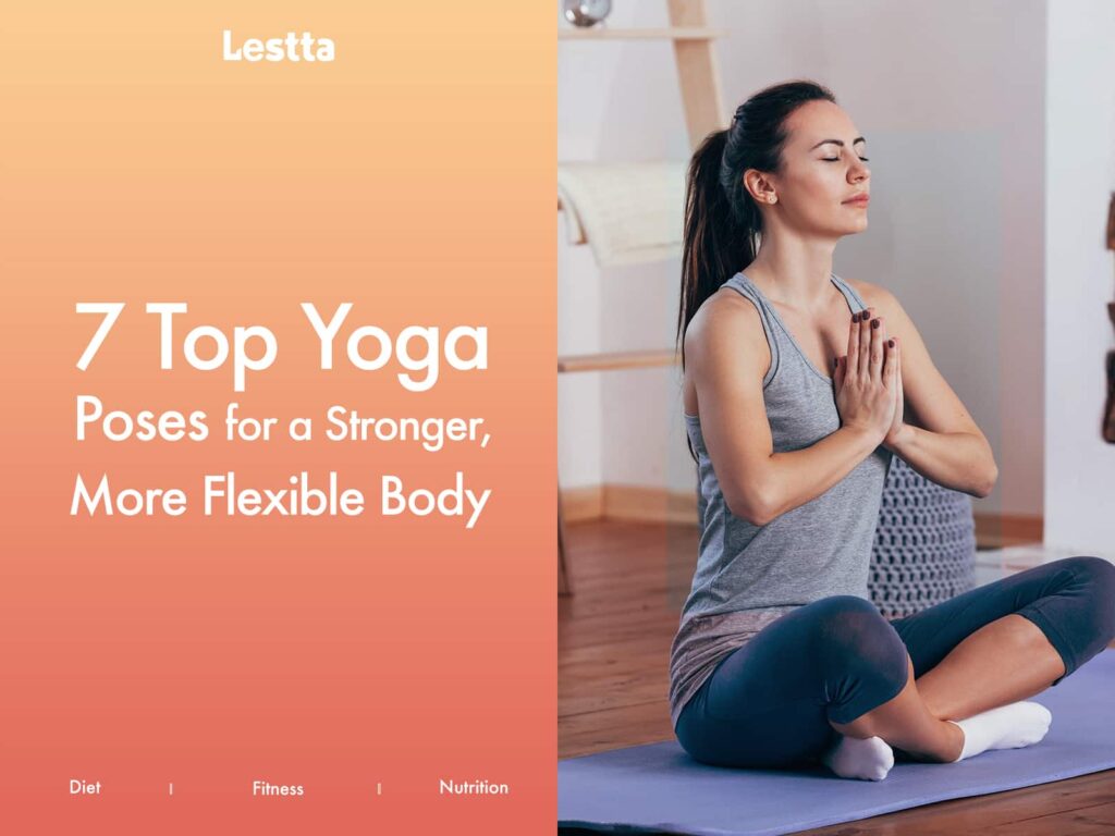 Yoga Poses for a Stronger & More Flexible Body 