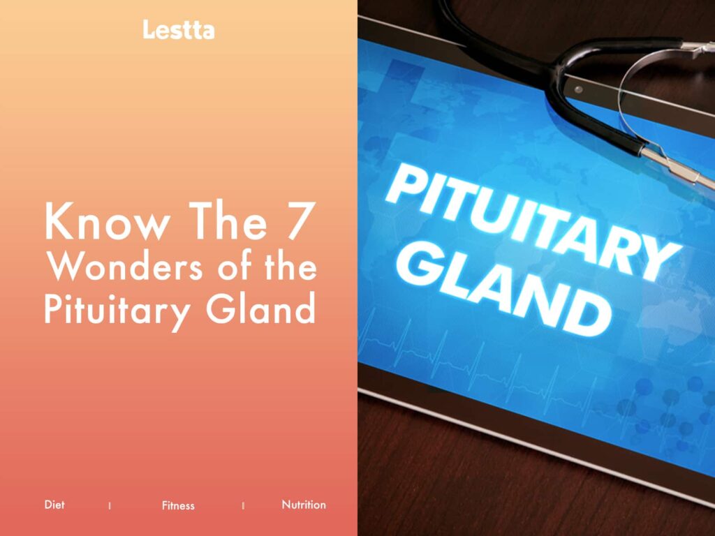 Know The 7 Wonders of Pituitary Gland