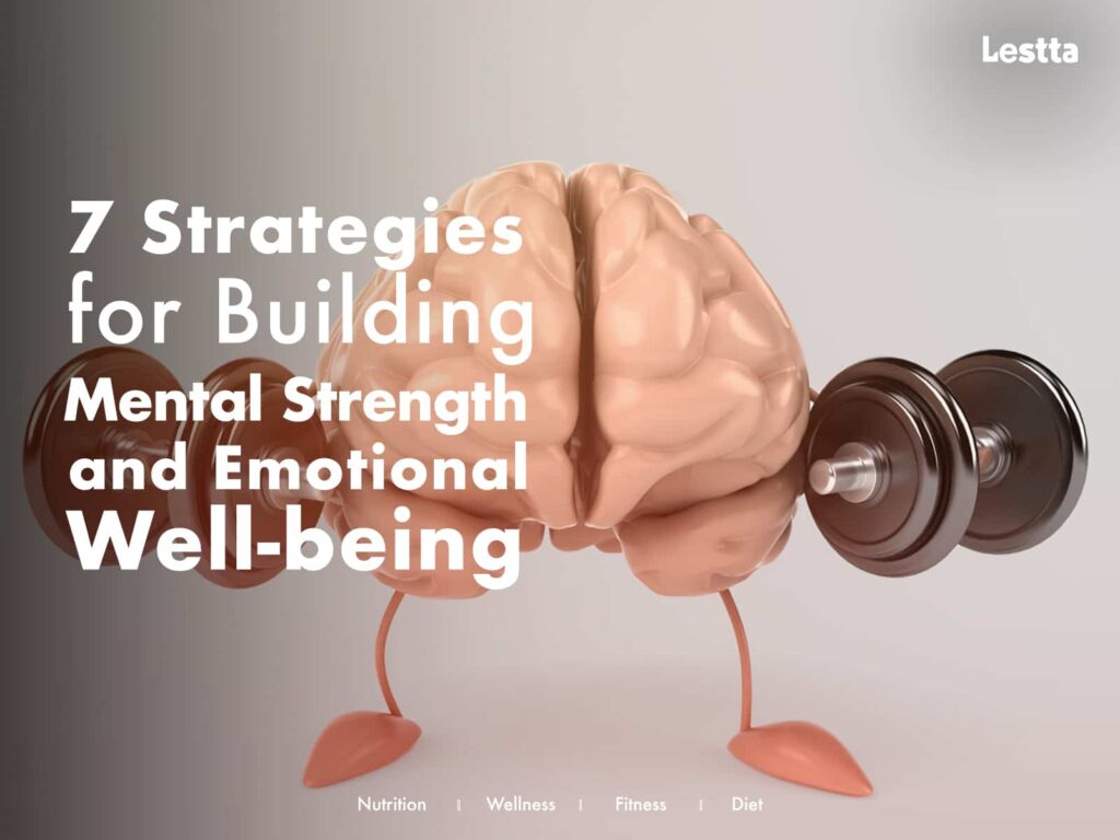 7 Strategies for Building Mental Strength and Emotional Well-being