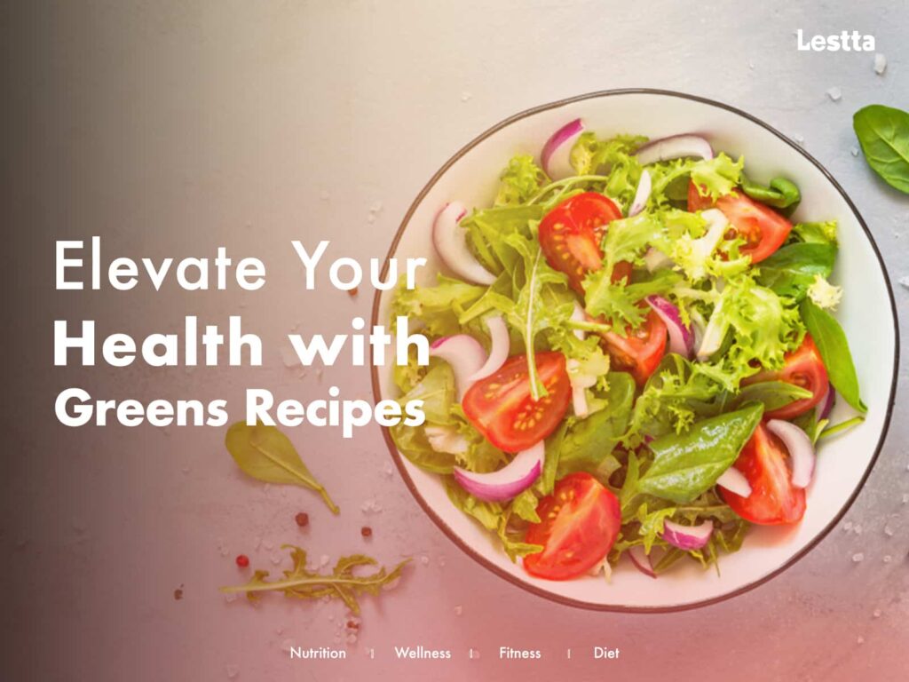 Elevate Your Health with Greens Recipes
