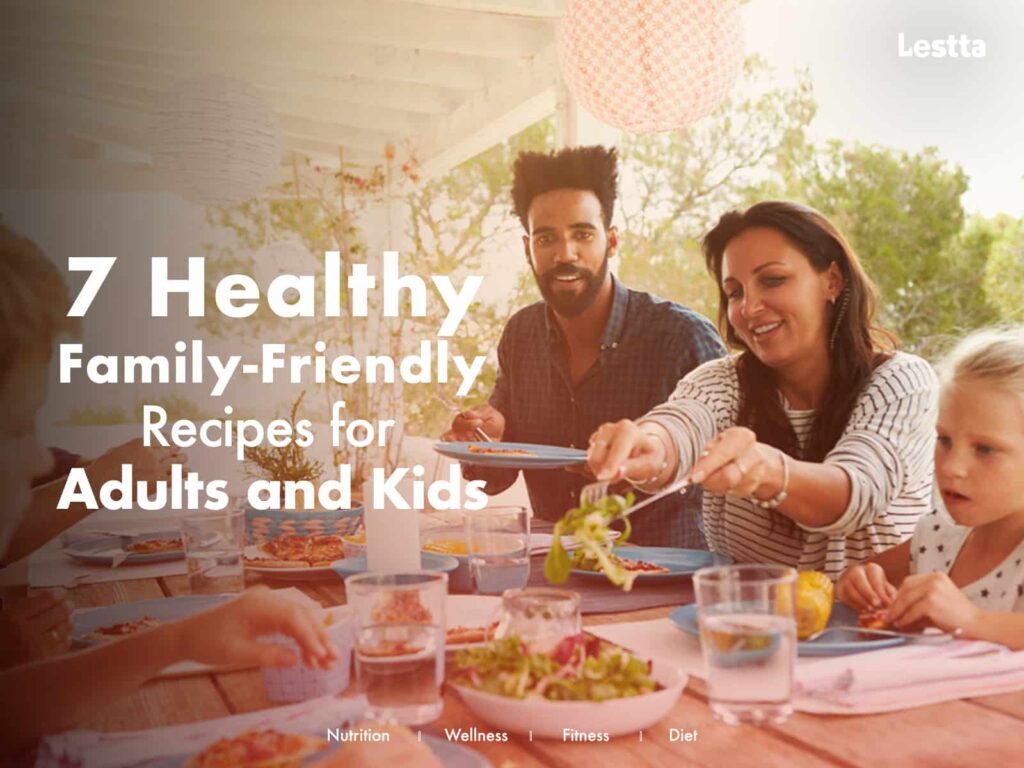 Healthy Family-Friendly Recipes for adults and kids
