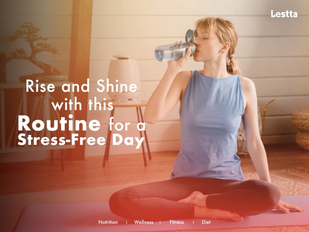 Rise & Shine with this routine for a stress-free day