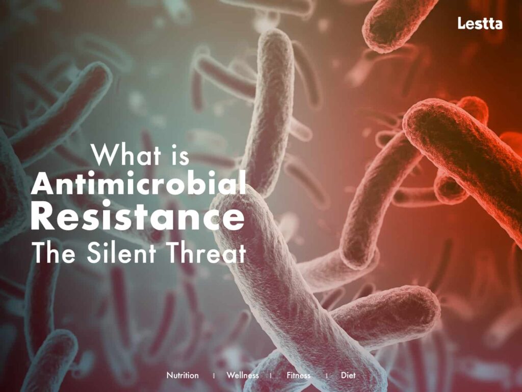 What is antimicrobial Resistance The Silent Threat