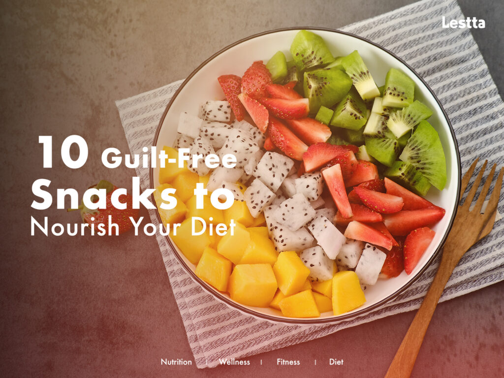 Guilt-Free Snacks to Nourish Your Diet
