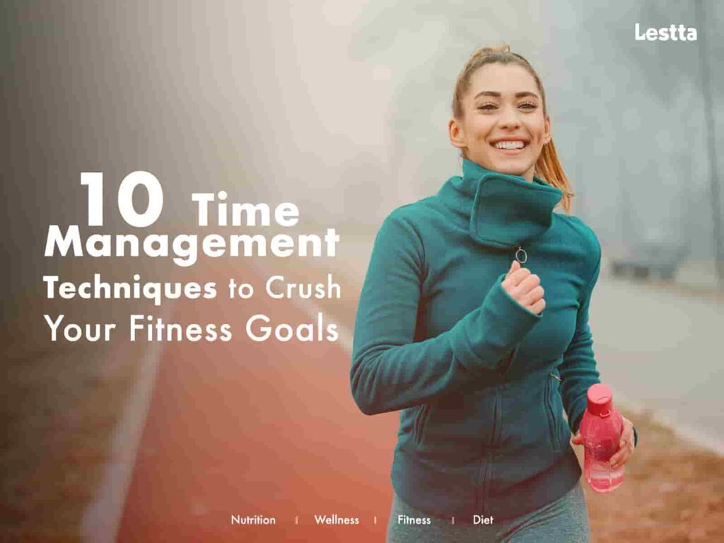 Time Management Techniques to Crush Your Fitness Goals