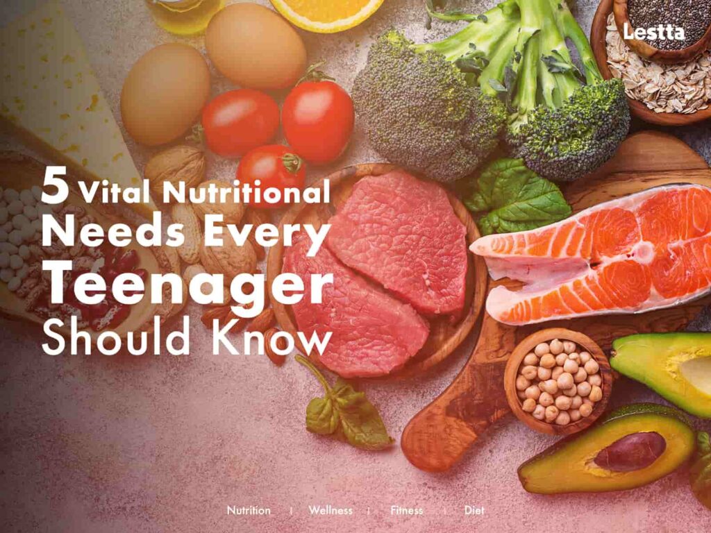 Vital Nutritional Needs Every Teenager Should Know